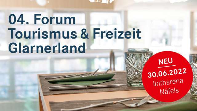 4. Forum für Tourismus und Freizeit Glarnerland